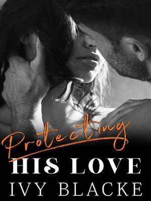 cover image of Protecting His Love